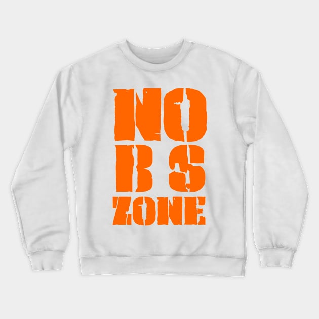 No BS Zone Crewneck Sweatshirt by MysticTimeline